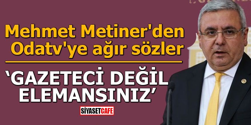 Mehmet Metiner'den Odatv'ye ağır sözler "Gazeteci değil elemansınız"