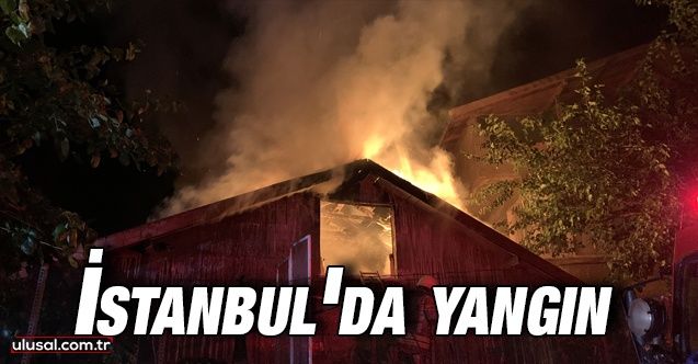 İstanbul'da yangın: Cam atölyesi kullanılamaz hale geldi