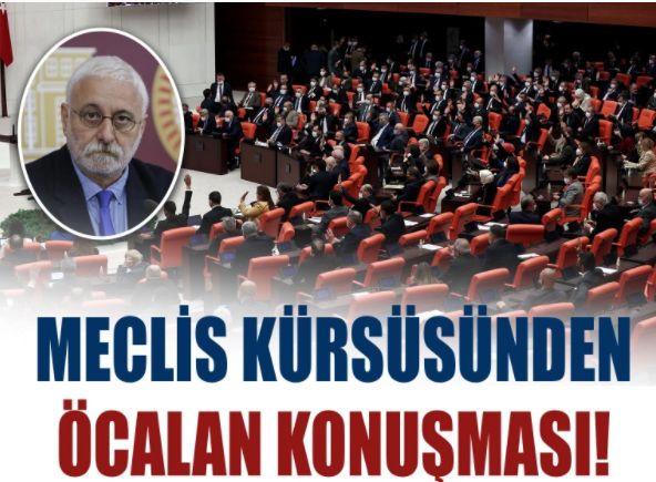 Meclis kürsüsünden Öcalan konuşması!