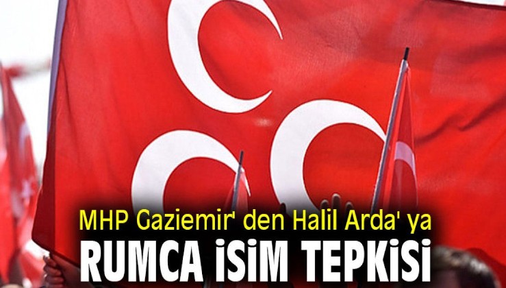MHP'den CHP'li Başkana Rumca isim tepkisi:  Atatürk. düşman ayağı basmayacak diyor İzmir için