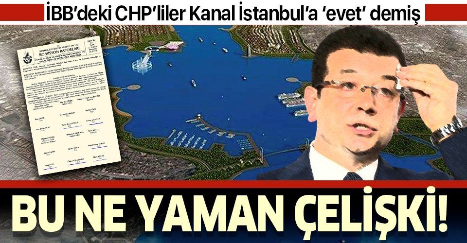 AL BURDAN YAK! İBB'deki CHP'li üyelerin tamamının Kanal İstanbul'a evet dediği ortaya çıktı!.