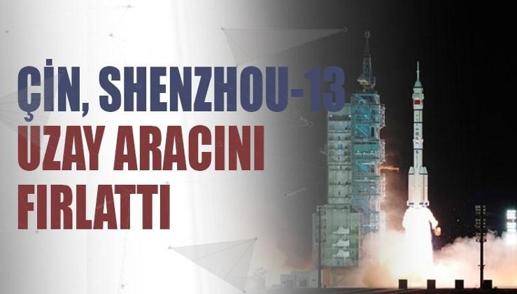 Çin Shenzhou-13 uzay aracını fırlattı