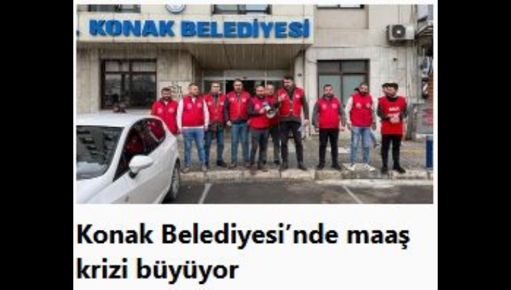 Konak Belediyesi’nde maaş krizi büyüyor