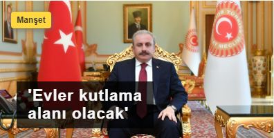Meclis Başkanı Mustafa Şentop Aydınlık’a konuştu: 23 Nisan'da evler kutlama alanı olacak