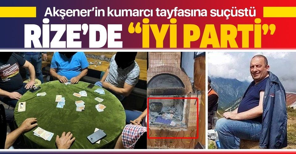 Rize İYİ Parti İl Başkan Yardımcısı Şinasi Yıldız'ın evine kumar baskını! Jandarma suçüstü yakaladı