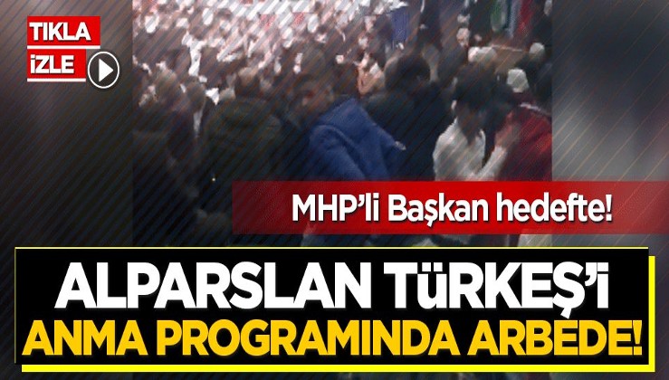 Alparslan Türkeş'i anma programında arbede! MHP'li başkanı hedef aldılar