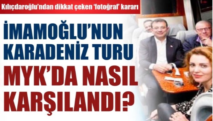 İmamoğlu'nun Karadeniz turu MYK'da nasıl karşılandı? Kılıçdaroğlu'ndan dikkat çeken 'fotoğraf' kararı