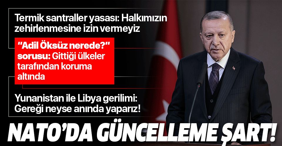 Erdoğan Londra ziyareti öncesi konuştu: NATO'nun kendini güncellemesi artık şart.