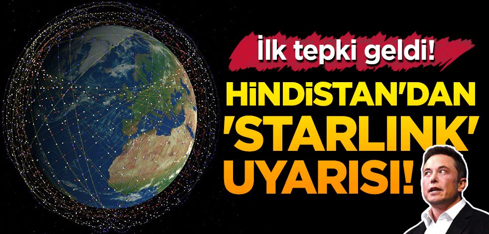 İlk tepki geldi! Hindistan'dan 'Starlink' uyarısı