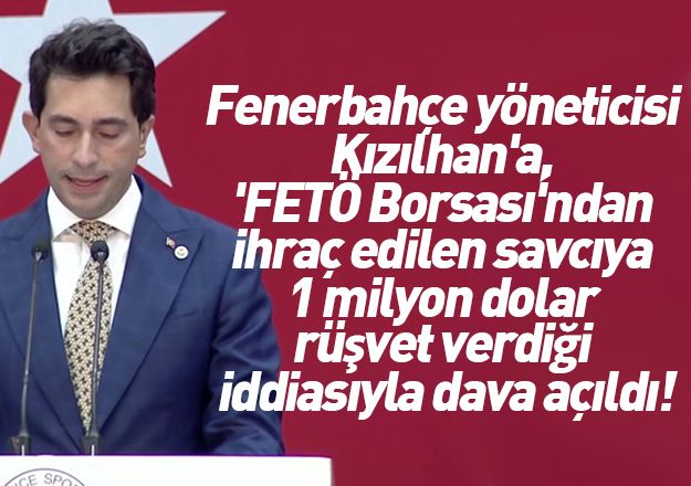 Fenerbahçe yöneticisine, 'FETÖ Borsası'ndan ihraç edilen savcıya 1 milyon dolar rüşvet verdiği iddiasıyla dava açıldı