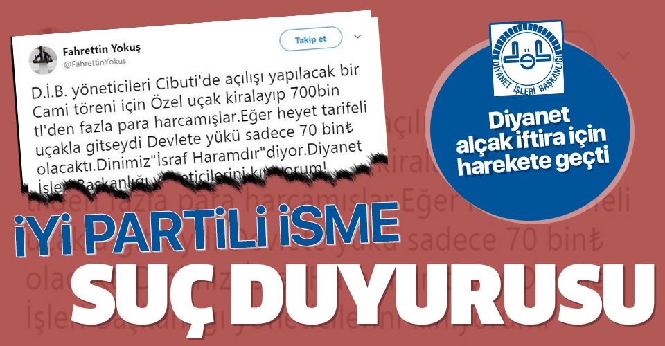 Diyanet'ten İYİ Partili isme suç duyurusu!.