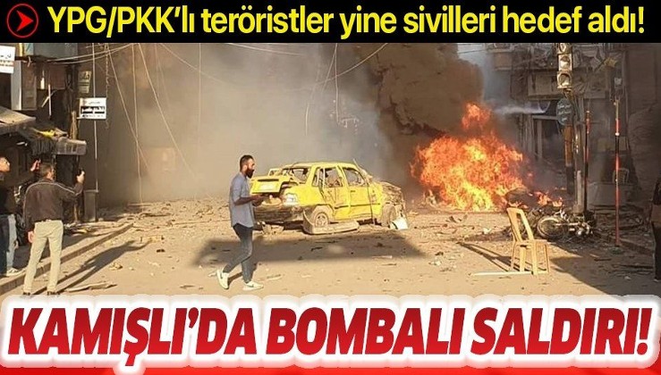 Kamışlı'da bombalı saldırı! YPG/PKK'lı teröristler yine sivilleri hedef aldı!.