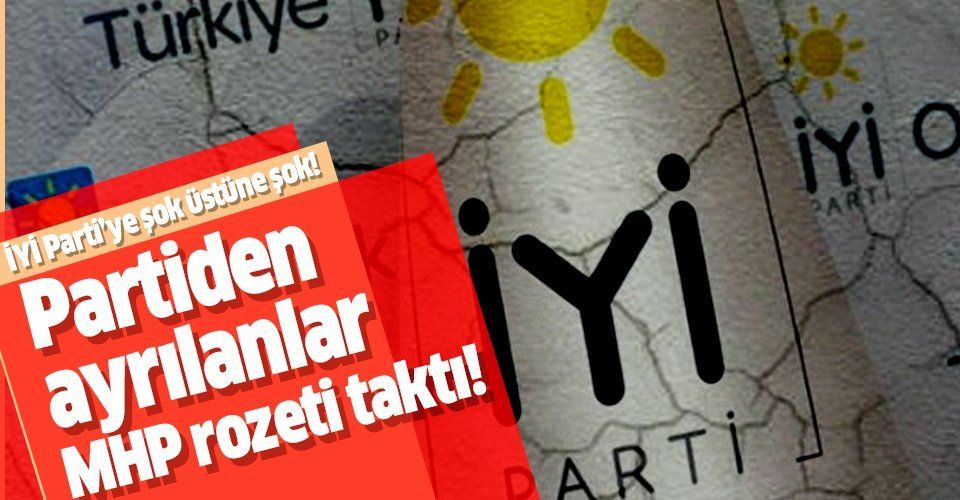 İYİ Parti'ye darbe üzerine darbe! Partiden ayrılanlar MHP rozeti taktı