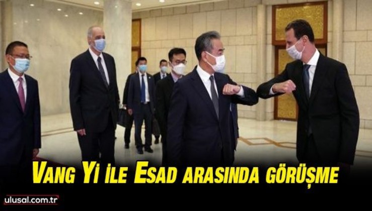 Çin Dışişleri Bakanı Vang Yi Suriye Devlet Başkanı Beşar Esad ile görüştü