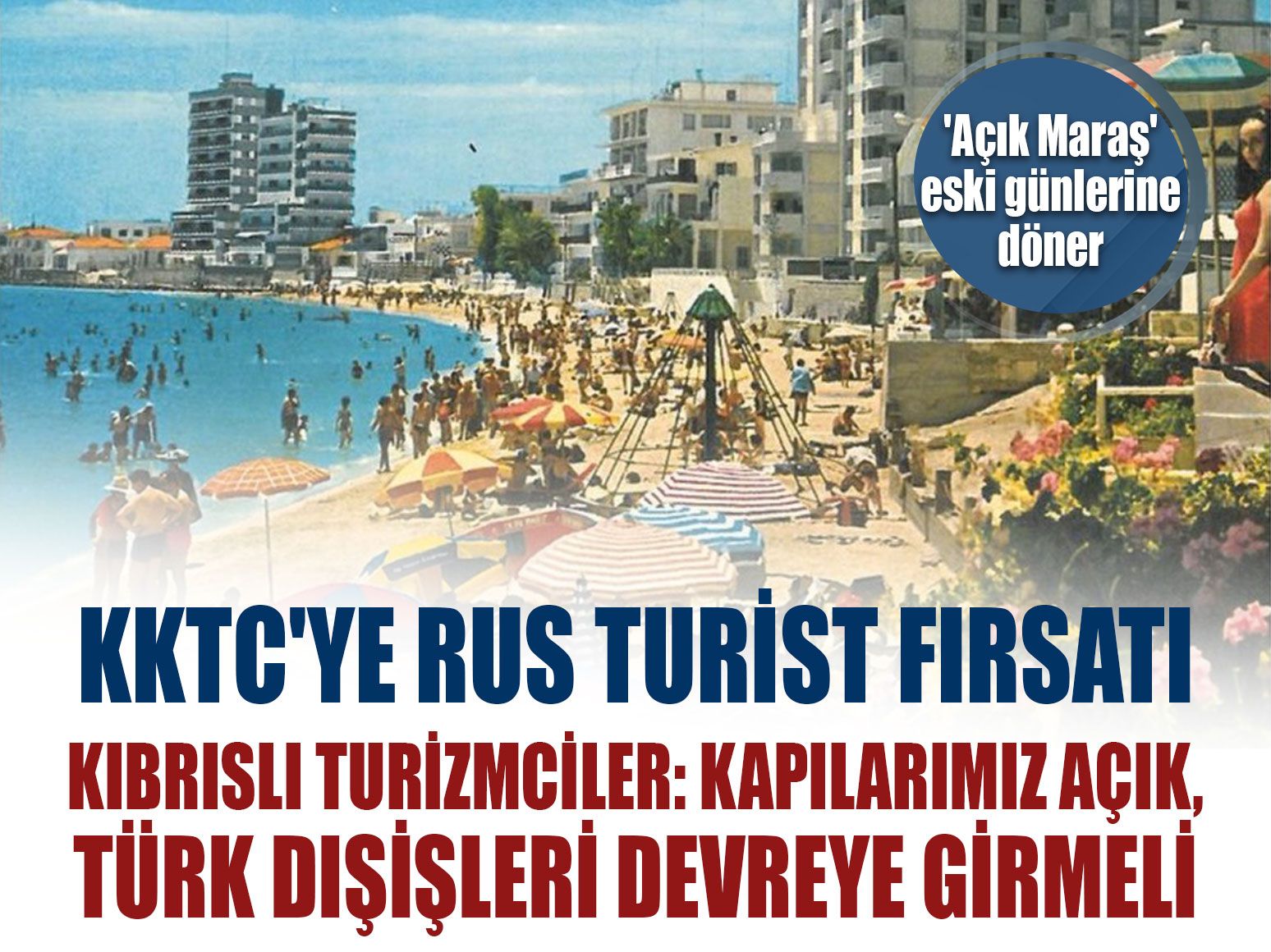 KKTC'ye Rus turist fırsatı, Kıbrıslı Turizmciler: Kapılarımız açık, Türk Dışişleri devreye girmeli