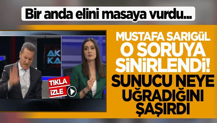 Mustafa Sarıgül o soruya çıldırdı! Bir anda elini masaya vurdu...