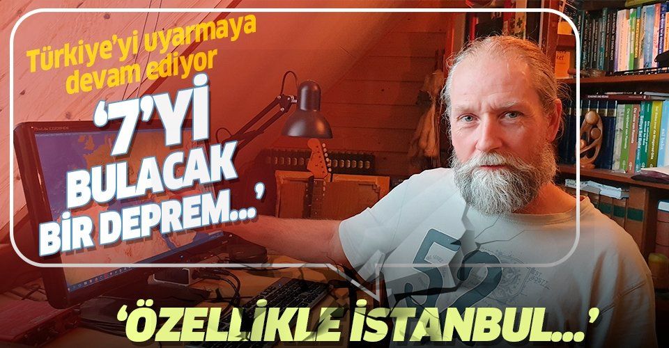 Deprem kahini Frank Hoogerbeets İstanbul'u böyle uyardı!: 7'yi bulabilecek...