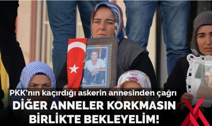 PKK’nın kaçırdığı askerin annesinden çağrı