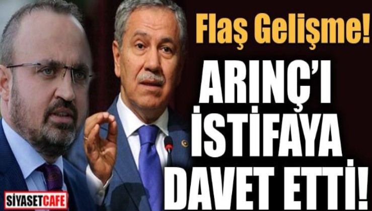 AKP’li Bülent Turan: Arınç’ın yerinde olsam istifa ederdim