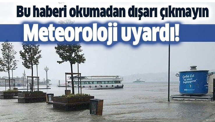 İstanbul'da bugün yağmur yağacak mı? Meteoroloji'den uyarı geldi!.