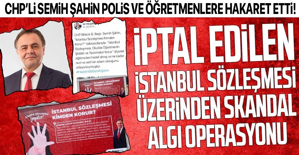 CHP'li Bilecik Belediye Başkanı Semih Şahin’den İstanbul Sözleşmesi üzerinden öğretmenlere ve polislere hakaret