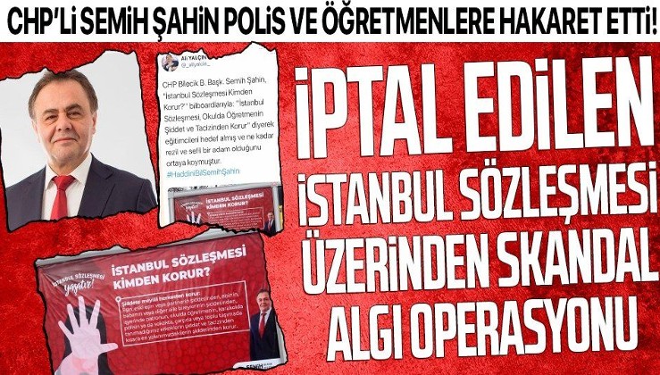 CHP'li Bilecik Belediye Başkanı Semih Şahin’den İstanbul Sözleşmesi üzerinden öğretmenlere ve polislere hakaret