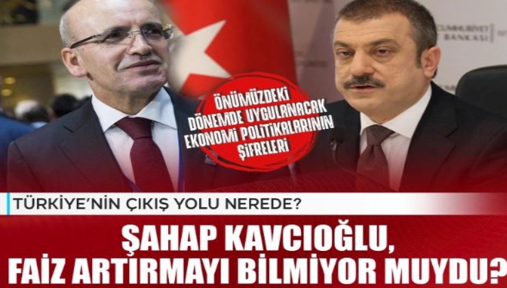 Şahap Kavcıoğlu, faiz artırmayı bilmiyor muydu?