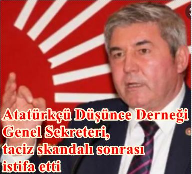 Atatürkçü Düşünce Derneği Genel Sekreteri, taciz iddiası sonrası istifa etti
