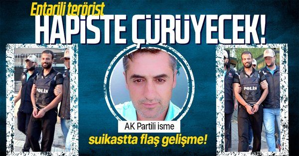 Diyarbakır Lice'de AK Partili Orhan Mercan'a suikast girişiminde flaş gelişme! Terörist Kemal Polat'ın müebbet hapsi onandı