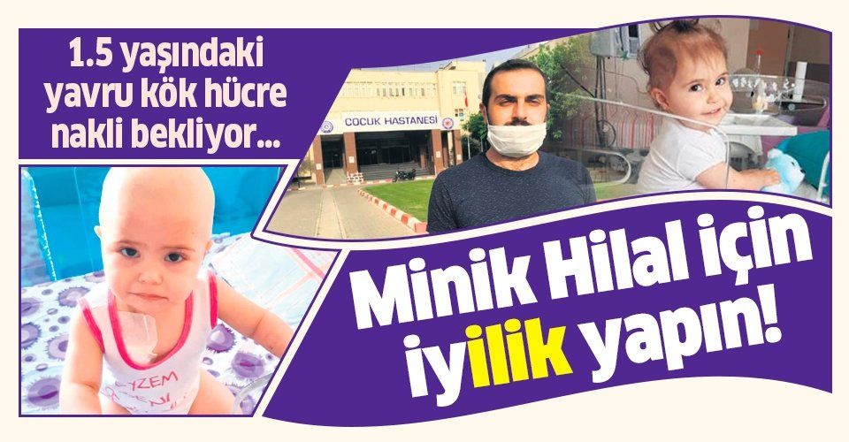 İzmir'de lösemi hastası olan minik Hilal ilik nakli bekliyor