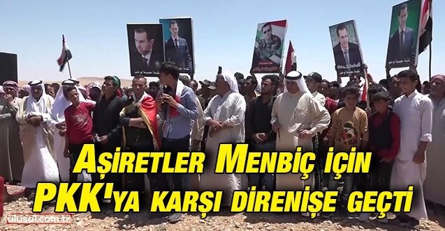 Suriye halkı PKK'ya boğun eğmedi: Aşiretler Menbiç için direnişe geçti