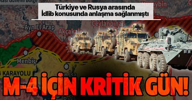 Türkiye ve Rusya'nın İdlib zirvesinden ortak devriye çıkmıştı! M4 karayolunda kritik gün!.