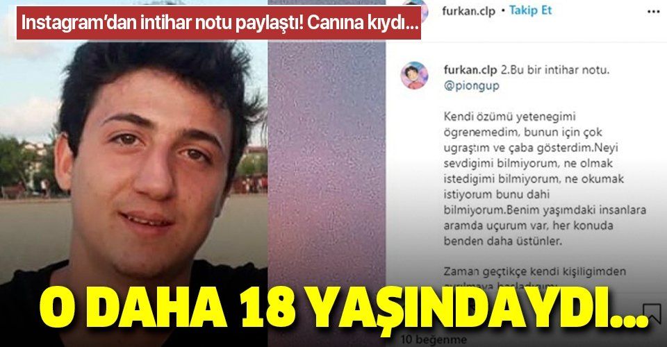 18 yaşındaki Furkan Celep instagram hesabından intihar notu paylaşarak canına kıydı!