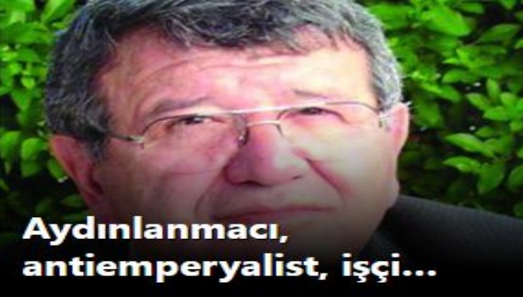 Aydınlanmacı, antiemperyalist emekten yana, işçi dostu