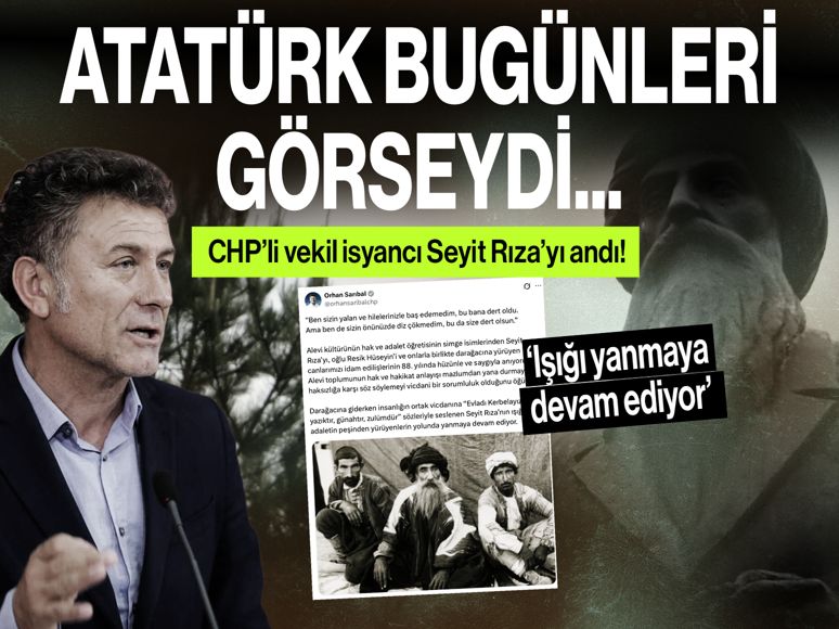 CHP’de ‘Seyit Rıza’ aşkı bitmiyor! Atatürk bugünleri görseydi...
