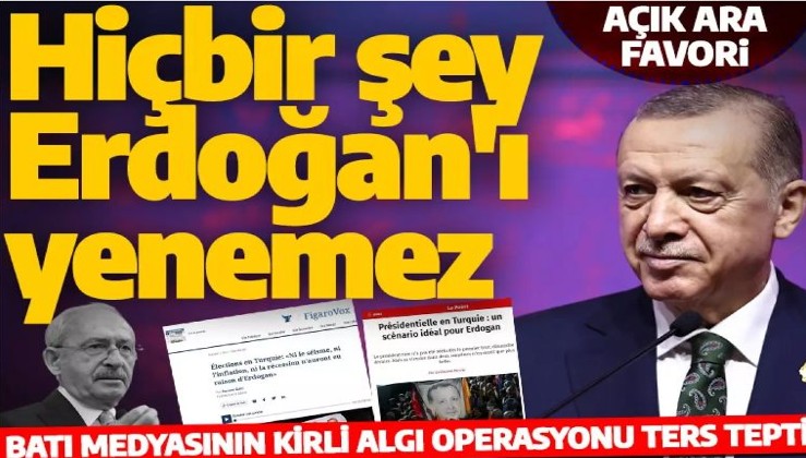 Tetikçi Batı medyasının kirli algı operasyonu ters tepti: Hiçbir şey Erdoğan'ı yenemez