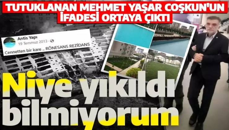 Binanın yıkılmasıyla Karadağ'a gitmek istemesinin alakası yokmuş! İşte Rönesans Rezidans'ın tutuklu müteahhidi Coşkun'un ifadesi