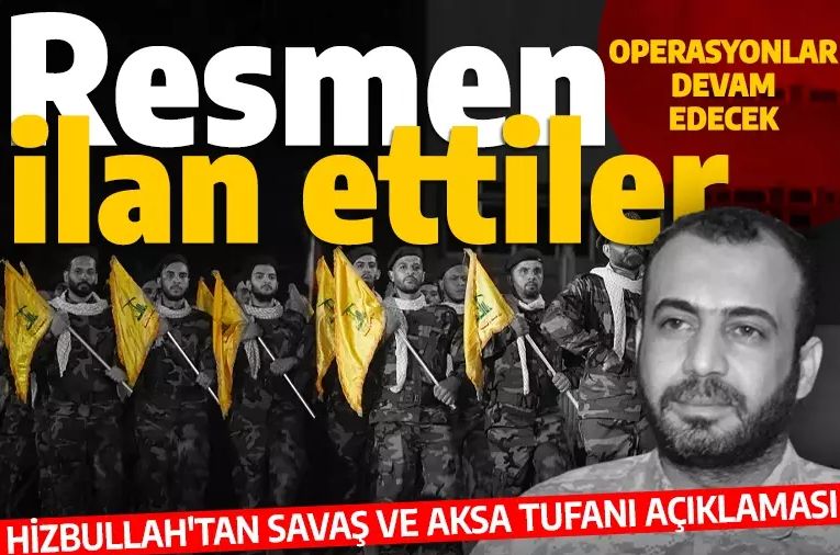 Hizbullah resmen savaş ilan etti: 'Aksa Tufanı operasyonuna katıldık'