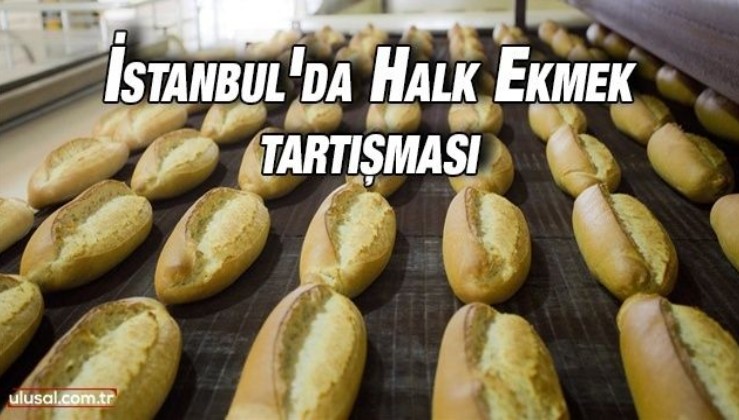 İstanbul'da Halk Ekmek tartışması
