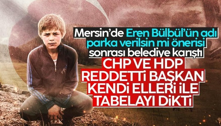 Mersin'de bir parka 'Eren Bülbül'ün adı verilsin' teklifi CHP ve HDP'li meclis üyelerinin oylarıyla reddedildi