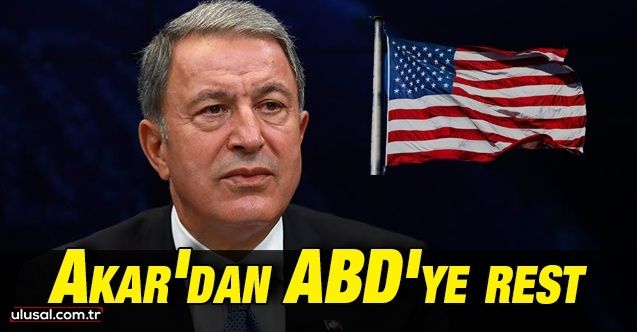 Akar'dan ABD'ye rest: "PKK ve YPG'nin farkı yok, ABD'nin verdiği destek kabul edilemez"
