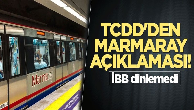 TCDD'den Marmaray açıklaması! İBB dinlemedi