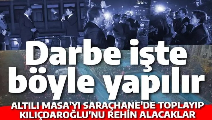 İmamoğlu ve Akşener'den Saraçhane darbesi: Kılıçdaroğlu'nu harcama mizansenini kim yönetiyor?