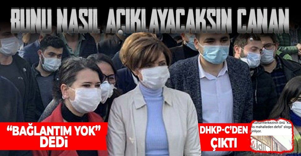 Boğaziçi Üniversitesi'ndeki DHKPC'lilere destek çıkan Canan Kaftancıoğlu "bağlantım yok" demişti! DHKPC merkezinden çıktı!