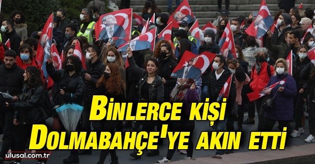 Binlerce kişi Dolmabahçe'ye akın etti: Ellerine Türk bayrağını alan Dolmabahçe'ye koştu