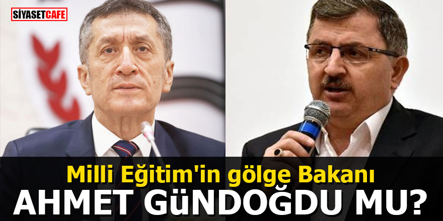 Milli Eğitim'in gölge Bakanı Ahmet Gündoğdu mu?
