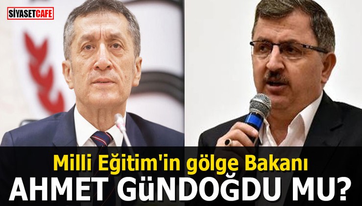 Milli Eğitim'in gölge Bakanı Ahmet Gündoğdu mu?