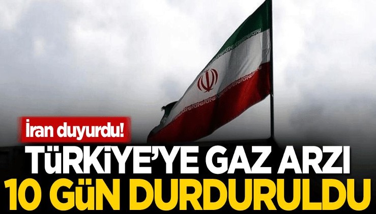 İran duyurdu! Türkiye'ye gaz arzı 10 gün durduruldu