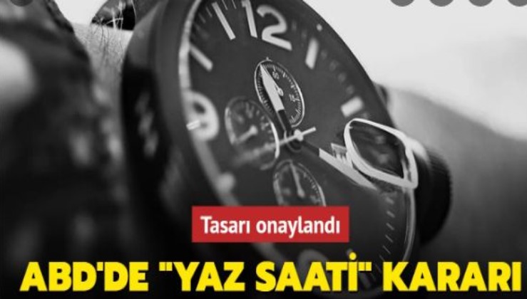 ABD Türkiye'nin izinde: ABD Senatosu'ndan 'kalıcı yaz saati'ne onay