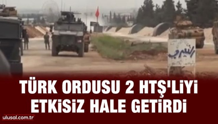 Türk Ordusu 2 HTŞ'liyi etkisiz hale getirdi